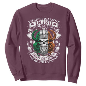 Funny Irish Viking Sweatshirt Everyone Is A Little Irish On St Patrick's Day TS11 Maroon Print Your Wear