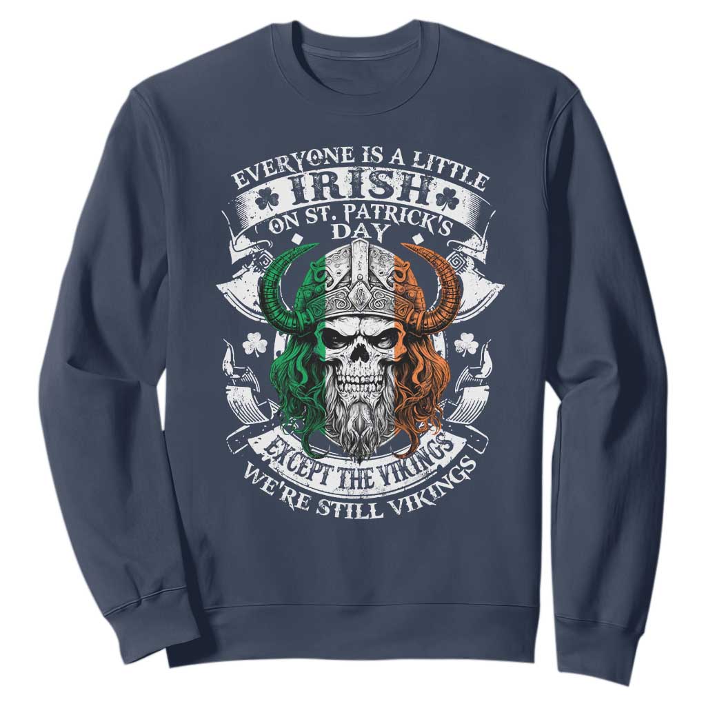 Funny Irish Viking Sweatshirt Everyone Is A Little Irish On St Patrick's Day TS11 Navy Print Your Wear
