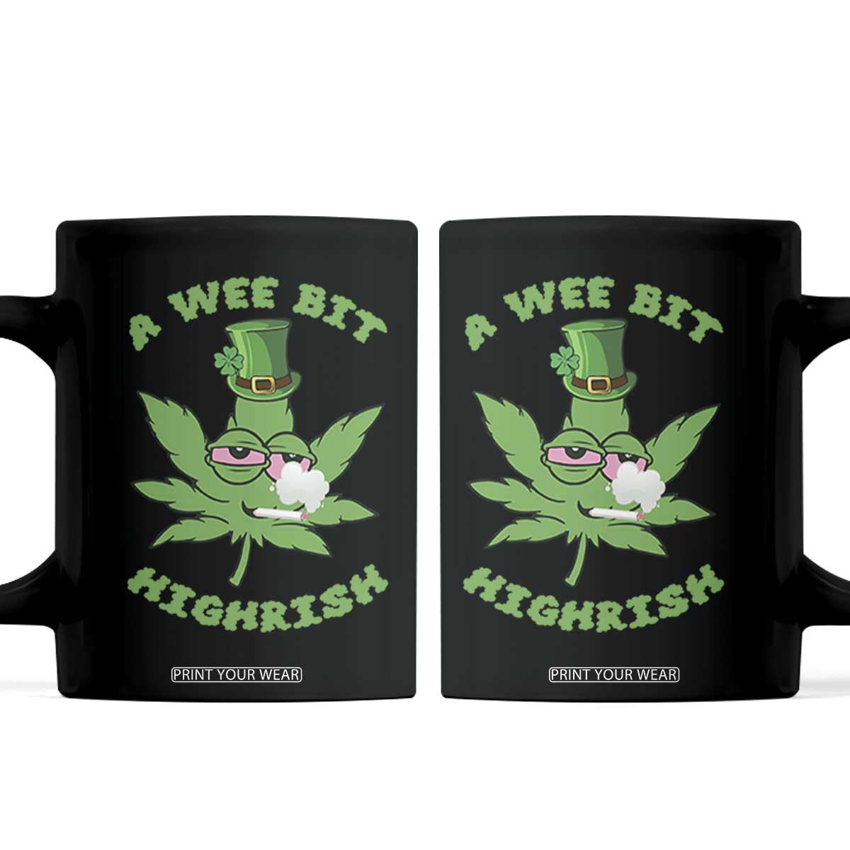 Funny St Patrick's Day Cannabis Weed Coffee Mug A Wee Bit Highrish Shamrock TS11 Black Print Your Wear
