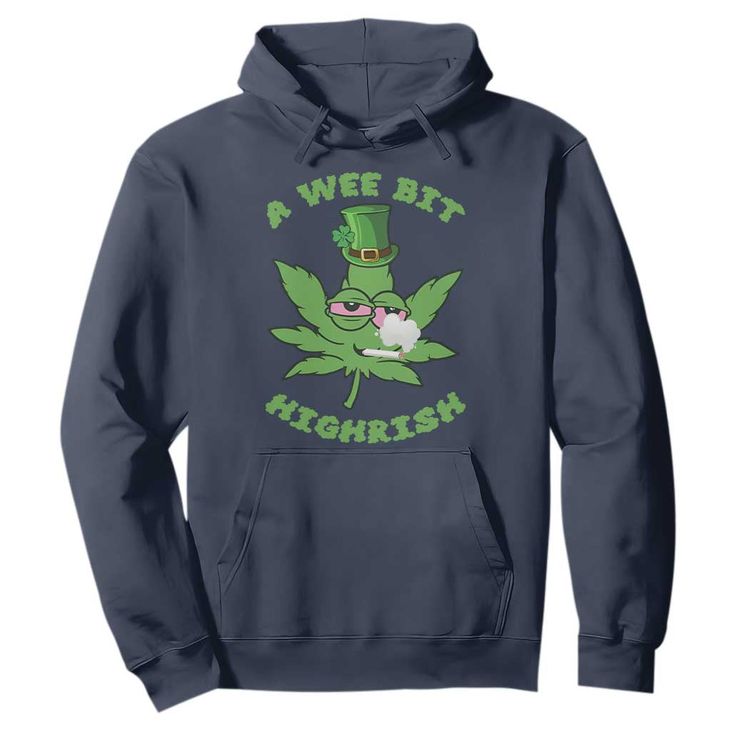 Funny St Patrick's Day Cannabis Weed Hoodie A Wee Bit Highrish Shamrock TS11 Navy Print Your Wear
