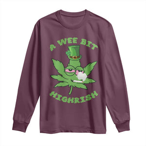 Funny St Patrick's Day Cannabis Weed Long Sleeve Shirt A Wee Bit Highrish Shamrock TS11 Maroon Print Your Wear