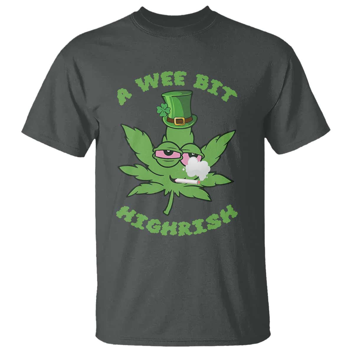 Funny St Patrick's Day Cannabis Weed T Shirt A Wee Bit Highrish Shamrock TS11 Dark Heather Print Your Wear