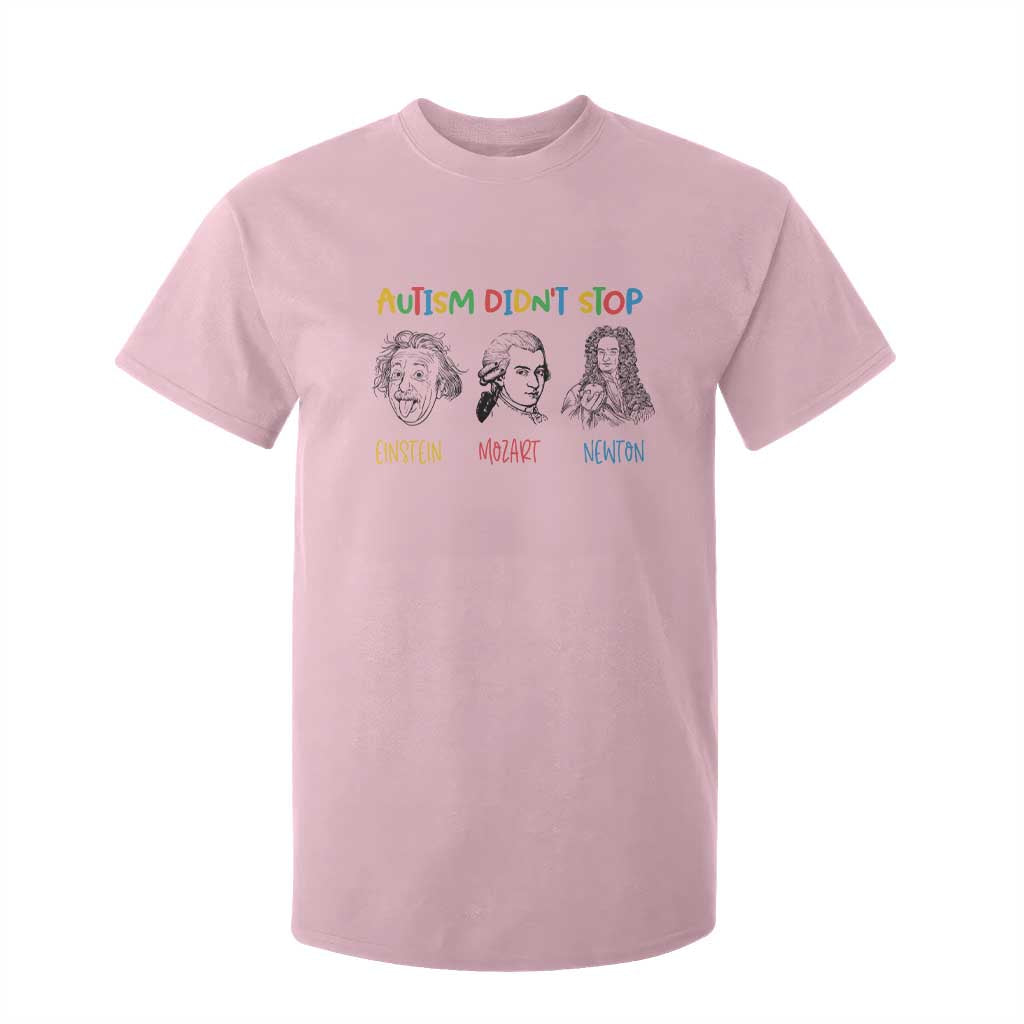 Autism Didn't Stop Einstein Mozart Newton T Shirt For Kid Autism Awareness TS11 Light Pink Print Your Wear
