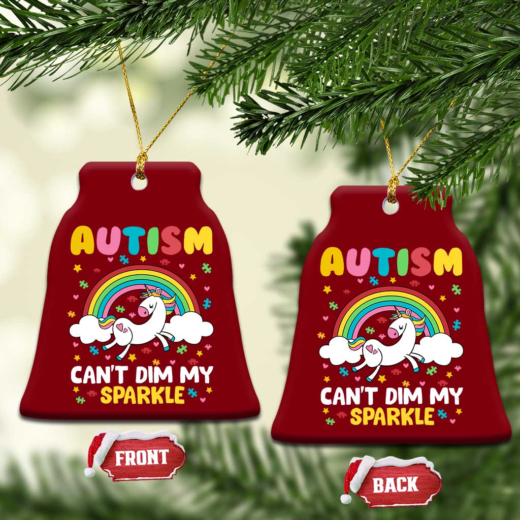 Funny Autism Can't Dim My Sparkle Ceramic Ornament Autism Awareness Unicorn Rainbow TS11 Print Your Wear
