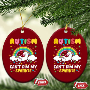 Funny Autism Can't Dim My Sparkle Ceramic Ornament Autism Awareness Unicorn Rainbow TS11 Print Your Wear