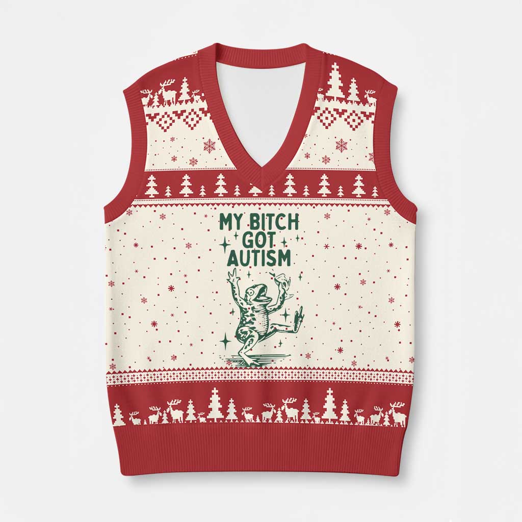 Funny My Bitch Got Autism Meme V-Neck Knit Sweater Vest Autistic Frog TS11 Beige Red Print Your Wear