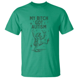 Funny My Bitch Got Autism Meme T Shirt Autistic Frog TS11 Irish Green Print Your Wear