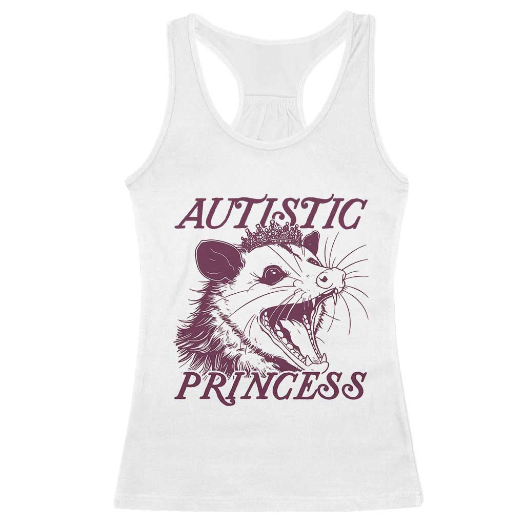 Funny Autistic Princess Racerback Tank Top Autism Awareness Opposum TS11 White Print Your Wear