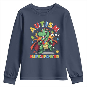 Funny Autism Is My Superpower Youth Sweatshirt Autism Awareness Autistic Dinosaur TS11 Navy Print Your Wear