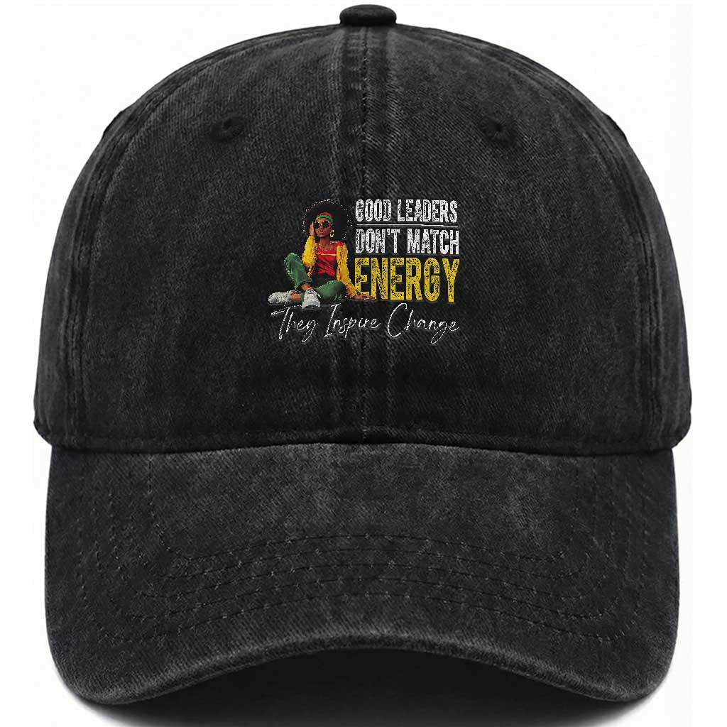 Good Leaders Don't Match Energy They Inspire Change Washed Cotton Baseball Cap Black Leadership Juneteenth TS11 Print Your Wear