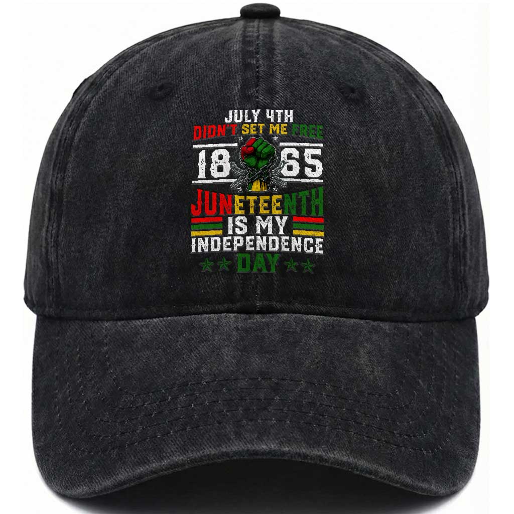 July 4th Didn't Set Me Free 1865 Juneteenth Is My Independence Day Washed Cotton Baseball Cap TS11 Print Your Wear