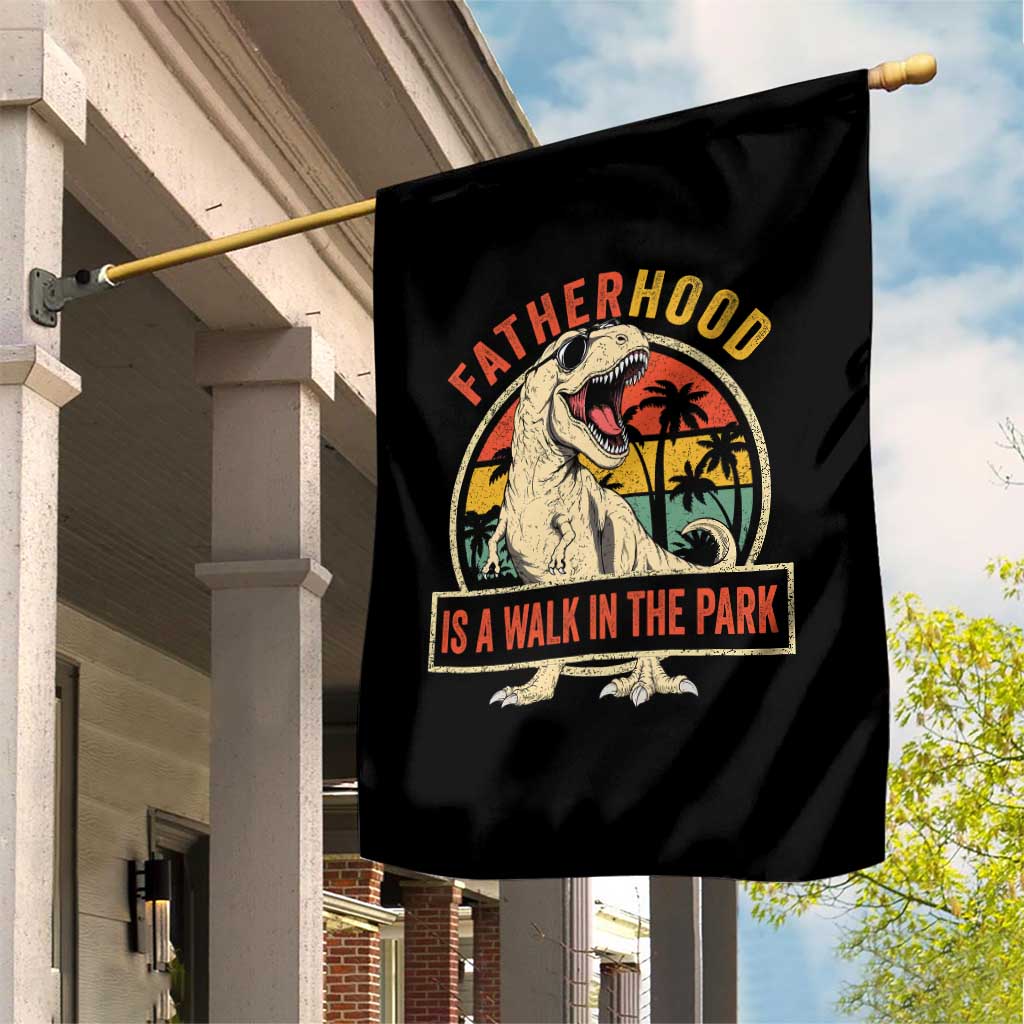 Fatherhood Is A Walk In The Park Dinosaur Dad Garden Flag TS11 Print Your Wear