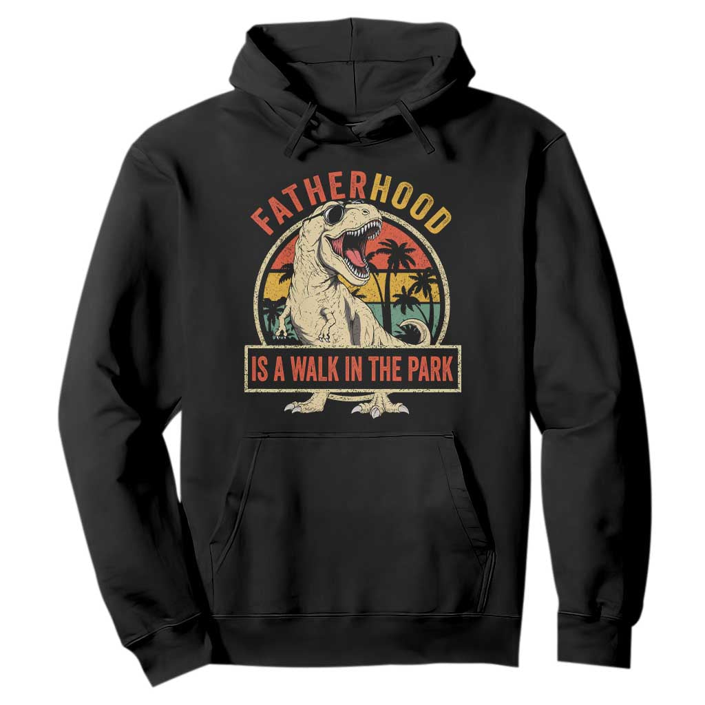 Fatherhood Is A Walk In The Park Dinosaur Dad Hoodie TS11 Black Print Your Wear
