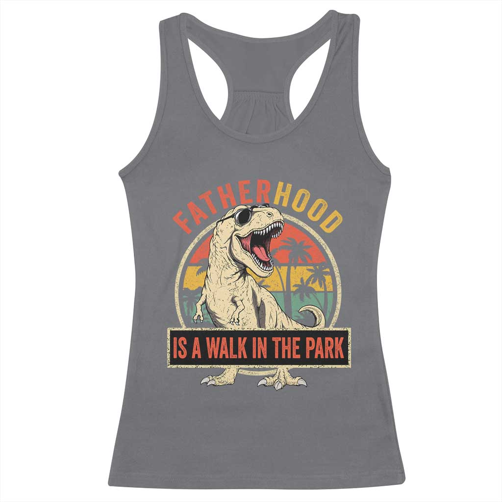 Fatherhood Is A Walk In The Park Dinosaur Dad Racerback Tank Top TS11 Charcoal Print Your Wear