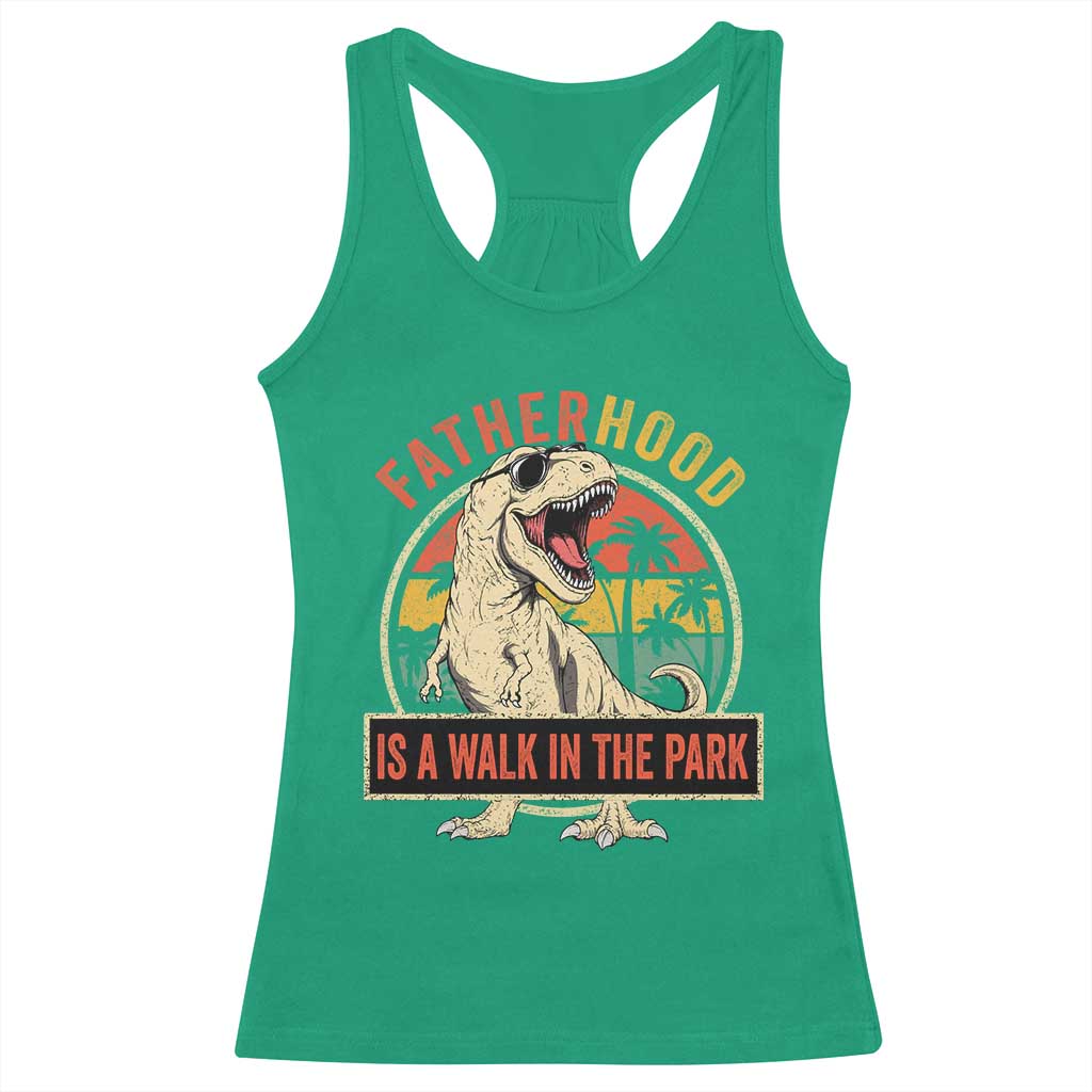 Fatherhood Is A Walk In The Park Dinosaur Dad Racerback Tank Top TS11 Irish Green Print Your Wear