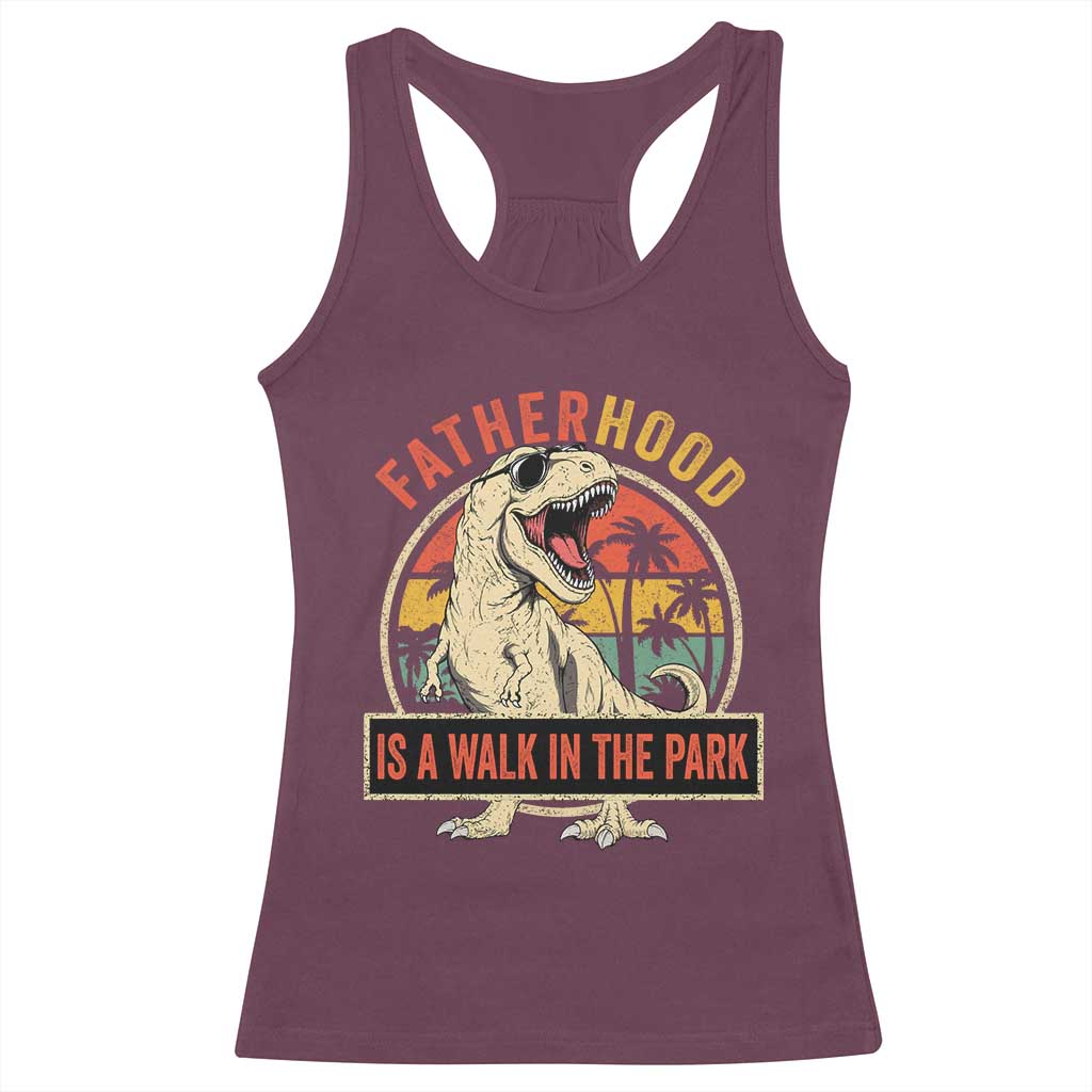Fatherhood Is A Walk In The Park Dinosaur Dad Racerback Tank Top TS11 Maroon Print Your Wear