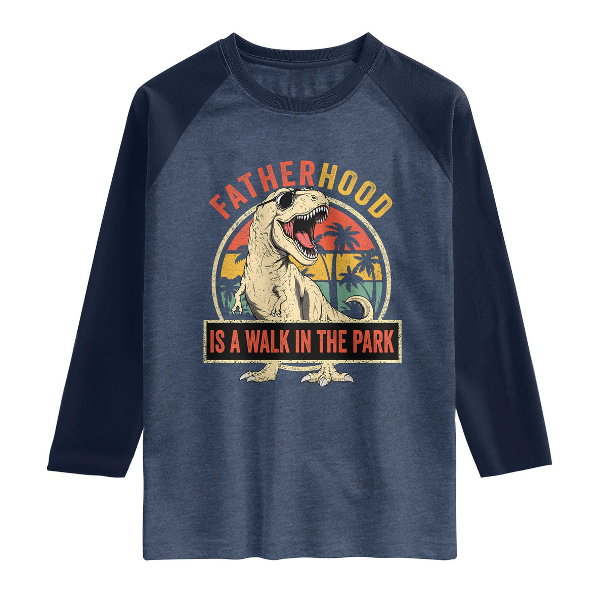 Fatherhood Is A Walk In The Park Dinosaur Dad Raglan Shirt TS11 Heather Denim Navy Print Your Wear