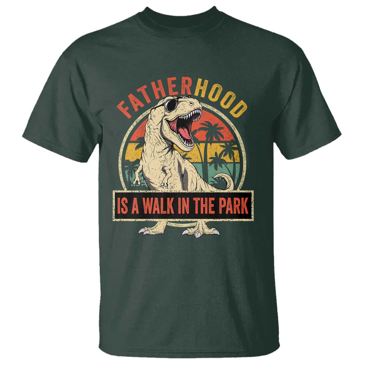 Fatherhood Is A Walk In The Park Dinosaur Dad T Shirt TS11 Dark Forest Green Print Your Wear