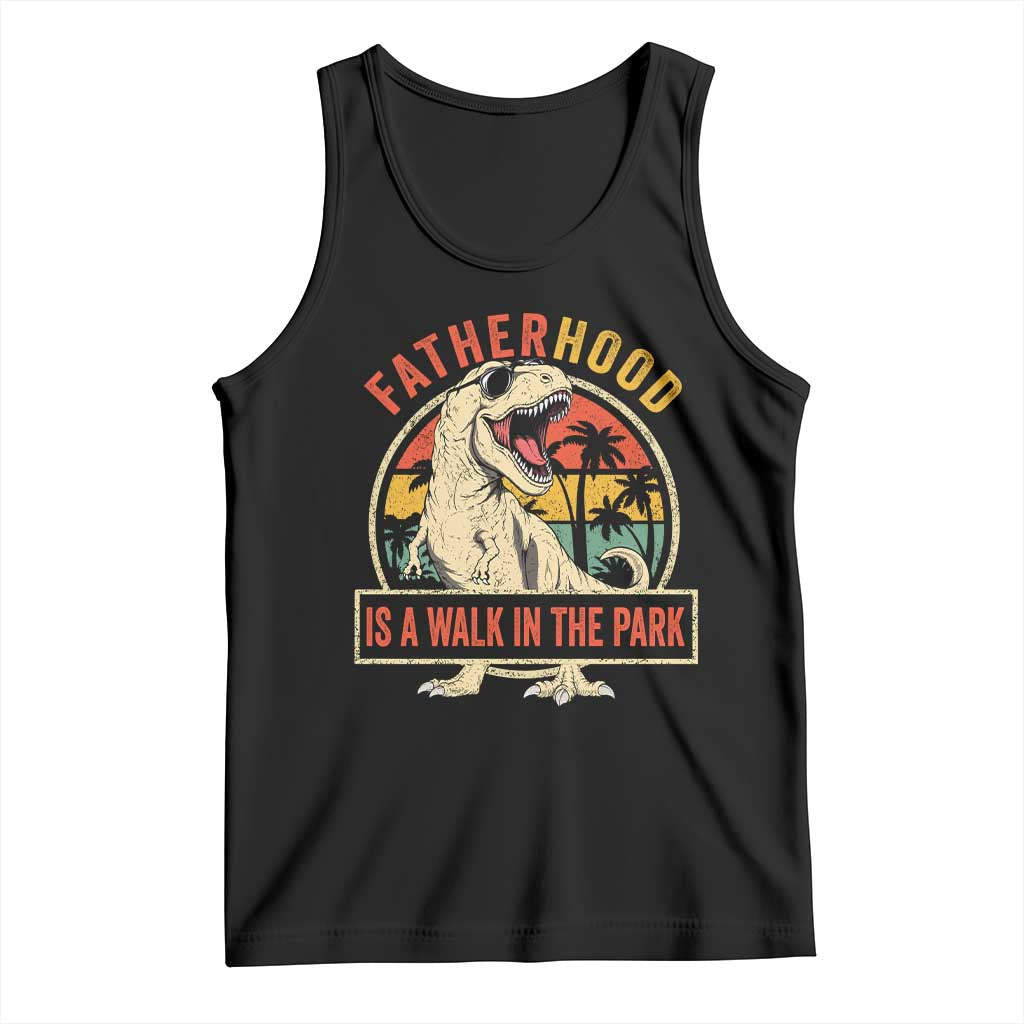 Fatherhood Is A Walk In The Park Dinosaur Dad Tank Top TS11 Black Print Your Wear
