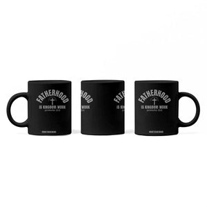 Fatherhood Is Kingdom Work Coffee Mug Christian Dad Father's Day TS11 Print Your Wear