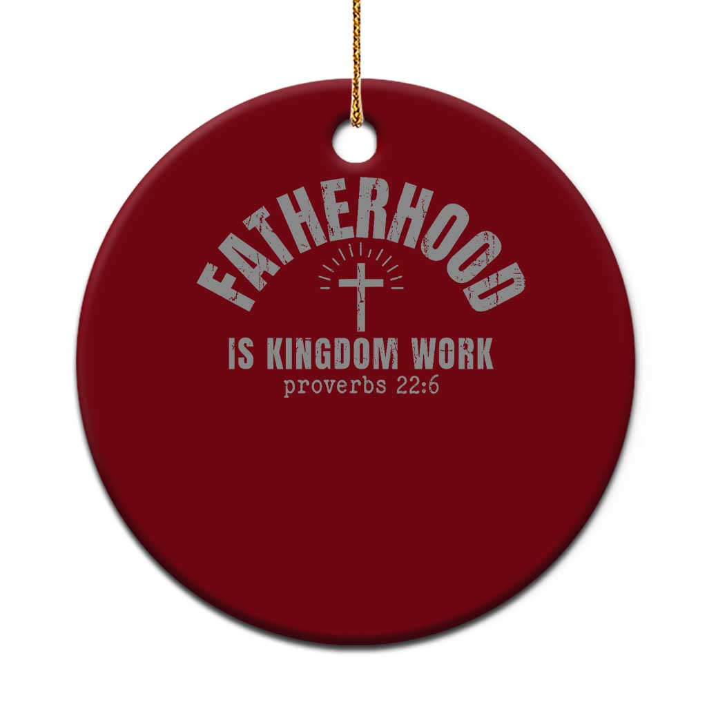 Fatherhood Is Kingdom Work Ceramic Ornament Christian Dad Father's Day TS11 1pc Red Print Your Wear