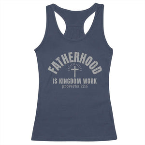 Fatherhood Is Kingdom Work Racerback Tank Top Christian Dad Father's Day TS11 Navy Print Your Wear
