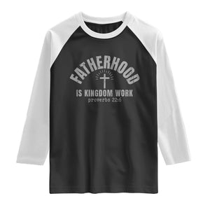 Fatherhood Is Kingdom Work Raglan Shirt Christian Dad Father's Day TS11 Black White Print Your Wear