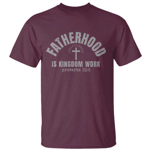 Fatherhood Is Kingdom Work T Shirt Christian Dad Father's Day TS11 Maroon Print Your Wear