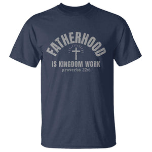 Fatherhood Is Kingdom Work T Shirt Christian Dad Father's Day TS11 Navy Print Your Wear