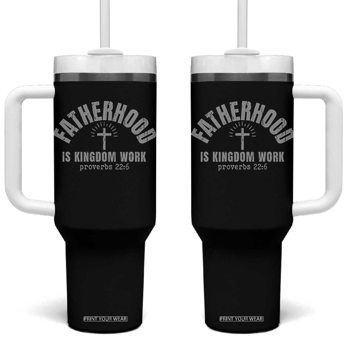 Fatherhood Is Kingdom Work Tumbler With Handle Christian Dad Father's Day TS11 One Size: 40 oz Black Print Your Wear