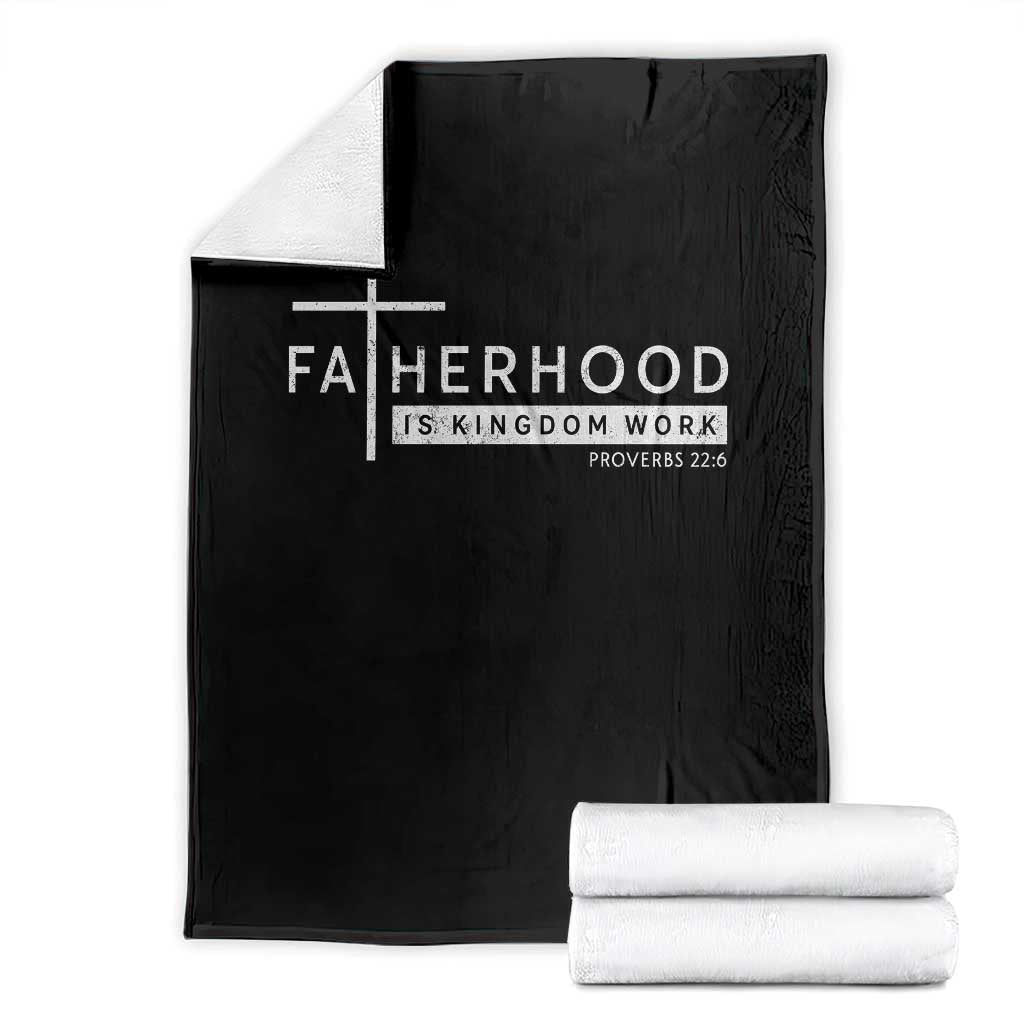 Fatherhood Is Kingdom Work Throw Blanket Christian Dad TS11 Black Print Your Wear