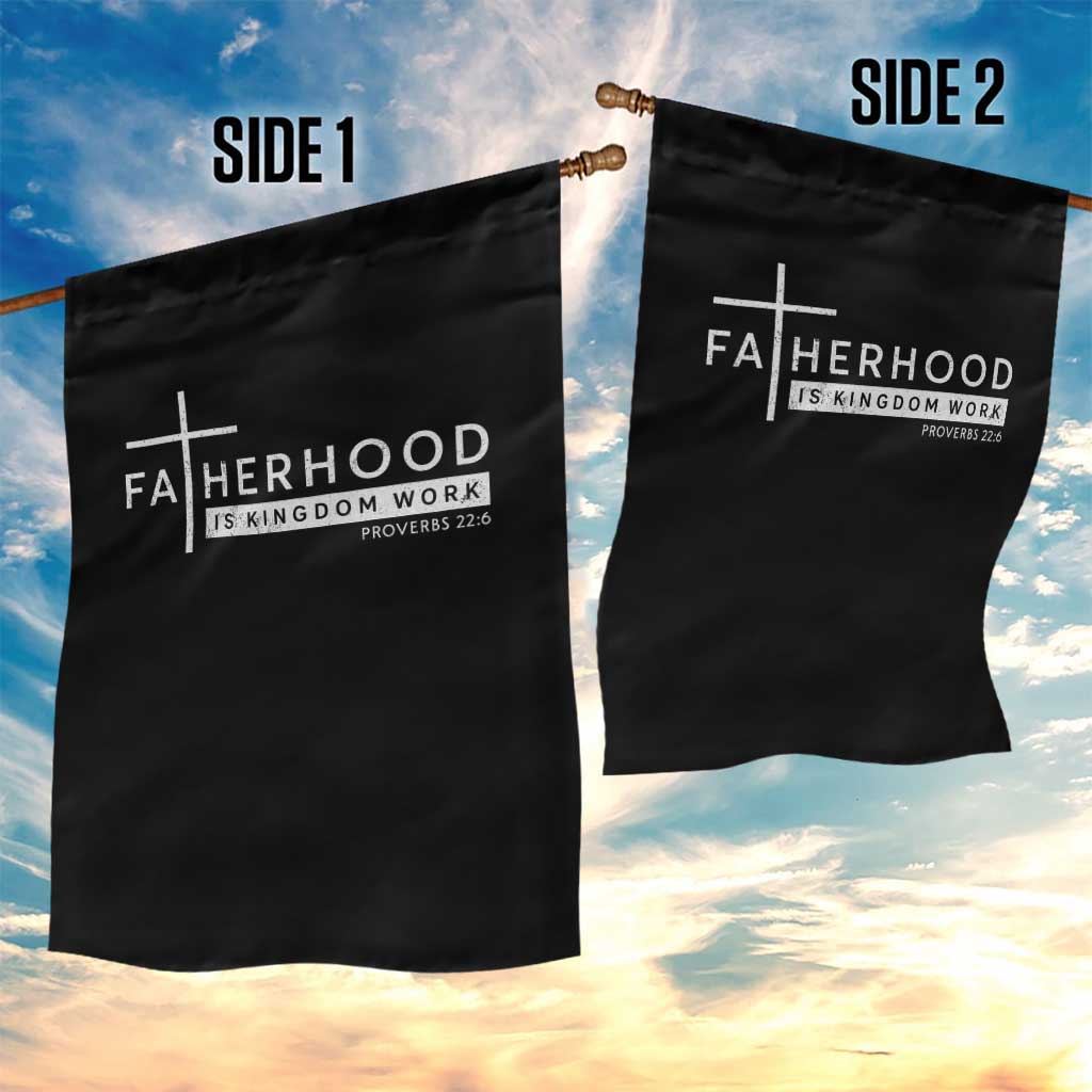 Fatherhood Is Kingdom Work Garden Flag Christian Dad TS11 Print Your Wear