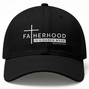 Fatherhood Is Kingdom Work Baseball Cap Christian Dad TS11 Print Your Wear