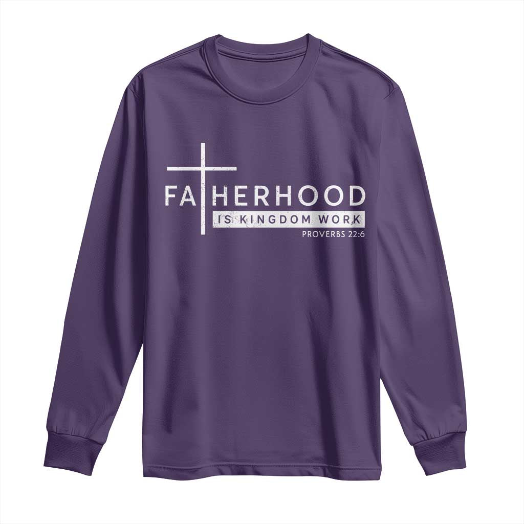 Fatherhood Is Kingdom Work Long Sleeve Shirt Christian Dad TS11 Purple Print Your Wear
