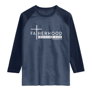 Fatherhood Is Kingdom Work Raglan Shirt Christian Dad TS11 Heather Denim Navy Print Your Wear