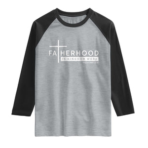 Fatherhood Is Kingdom Work Raglan Shirt Christian Dad TS11 Heather Gray Black Print Your Wear