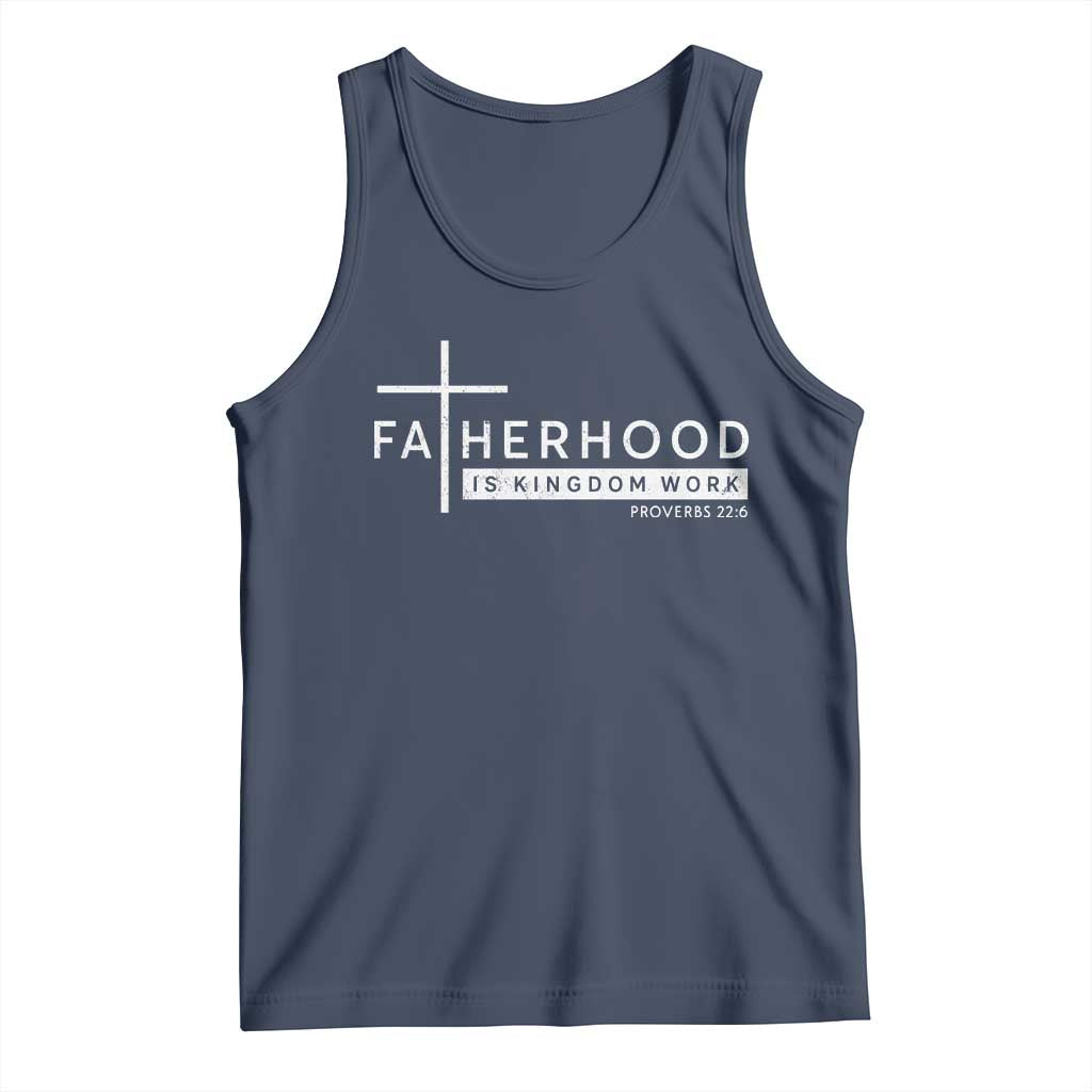 Fatherhood Is Kingdom Work Tank Top Christian Dad TS11 Navy Print Your Wear