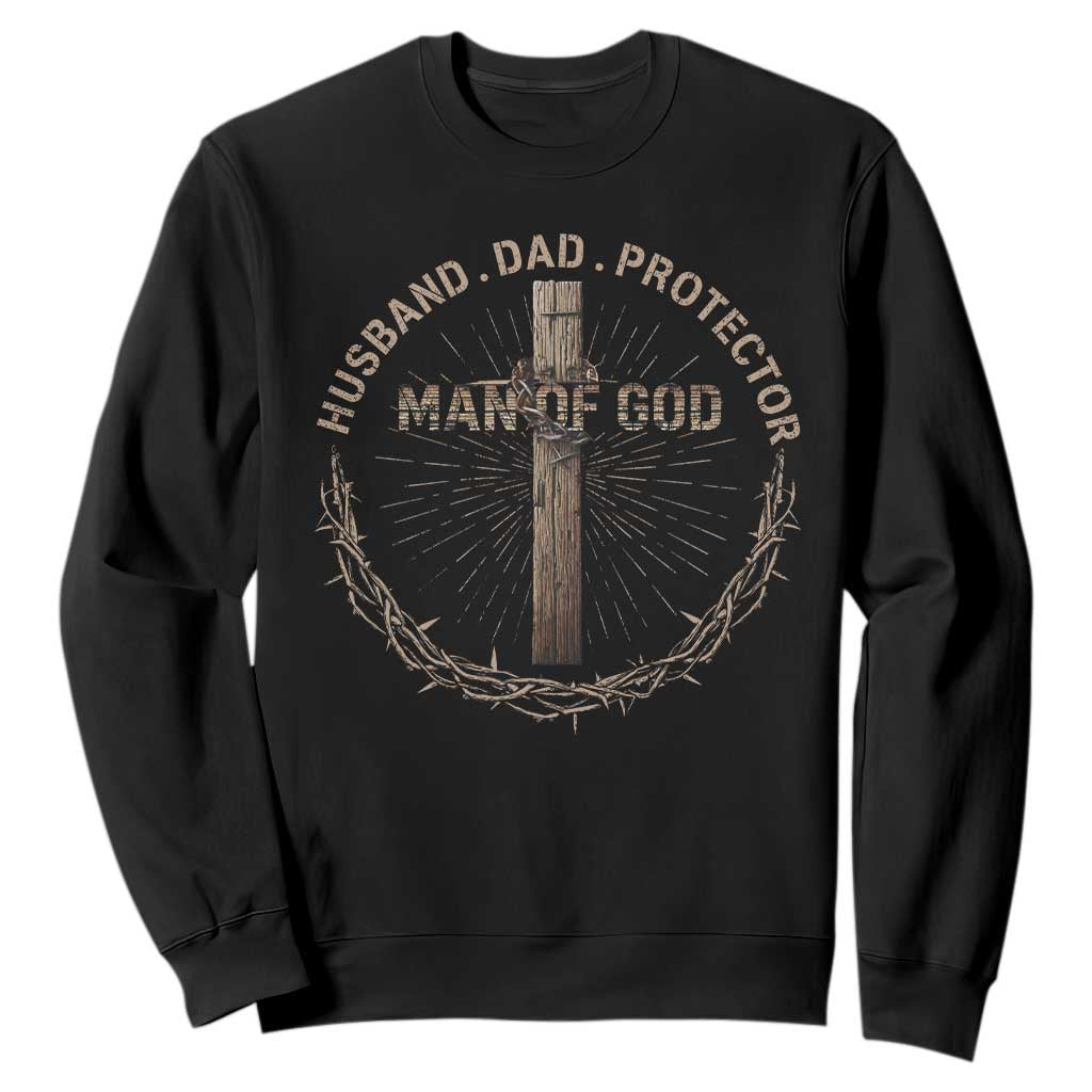 Man Of God Husband Dad Protector Sweatshirt Christian Dad Vintage Jesus Cross TS11 Black Print Your Wear
