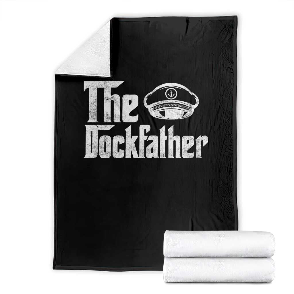 The Dockfather Throw Blanket Funny Boat Captain Dad Boating Humor Father's Day TS11 Black Print Your Wear