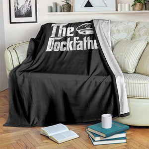 The Dockfather Throw Blanket Funny Boat Captain Dad Boating Humor Father's Day TS11 Print Your Wear