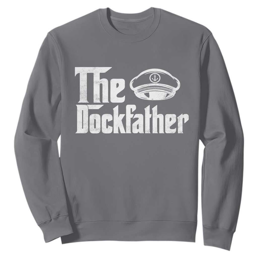 The Dockfather Sweatshirt Funny Boat Captain Dad Boating Humor Father's Day TS11 Charcoal Print Your Wear