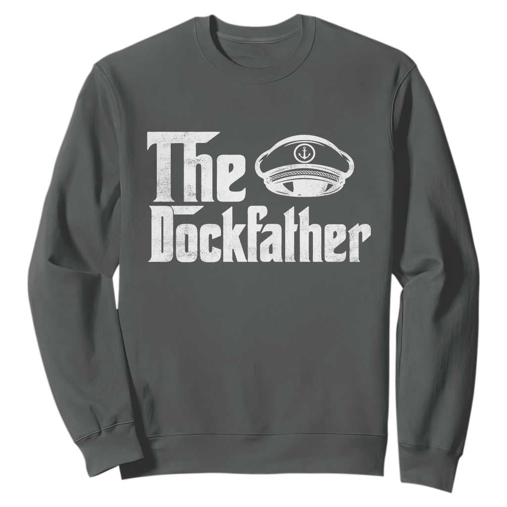 The Dockfather Sweatshirt Funny Boat Captain Dad Boating Humor Father's Day TS11 Dark Heather Print Your Wear