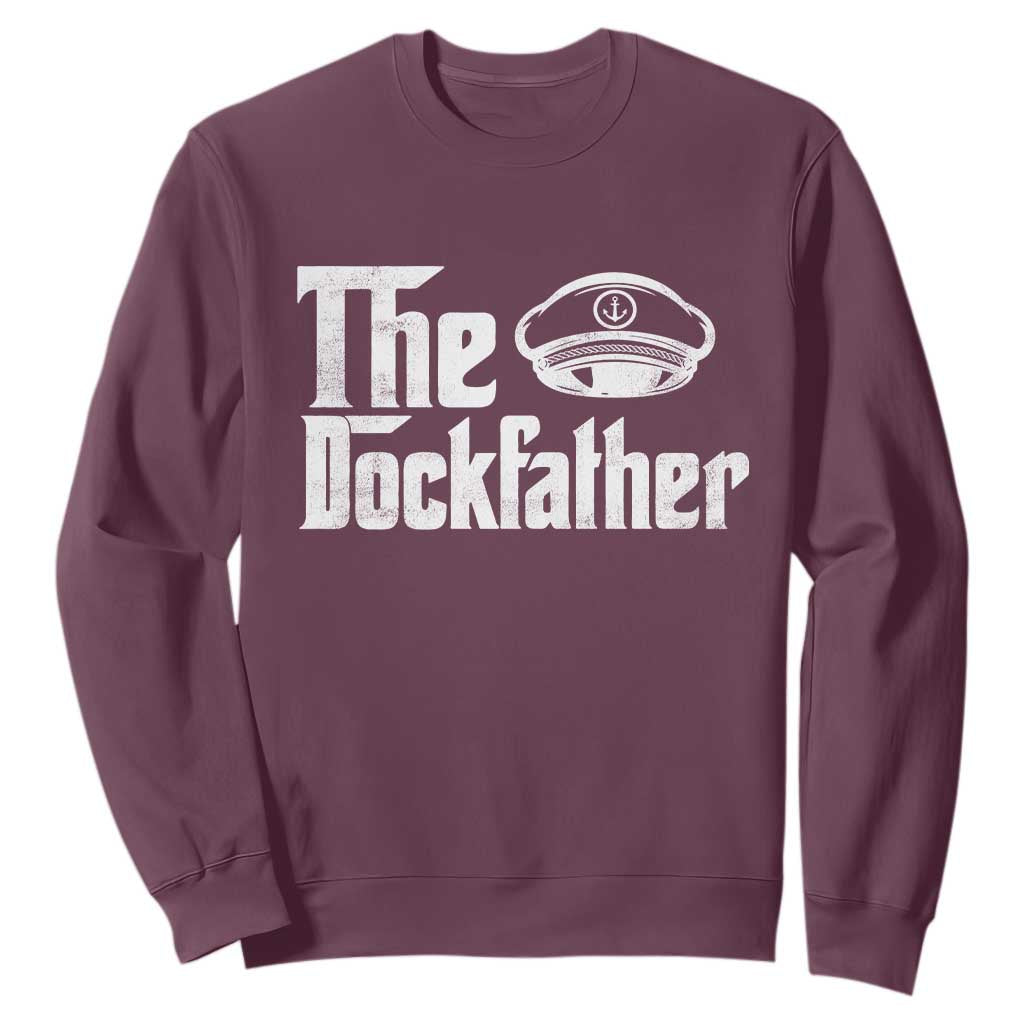 The Dockfather Sweatshirt Funny Boat Captain Dad Boating Humor Father's Day TS11 Maroon Print Your Wear