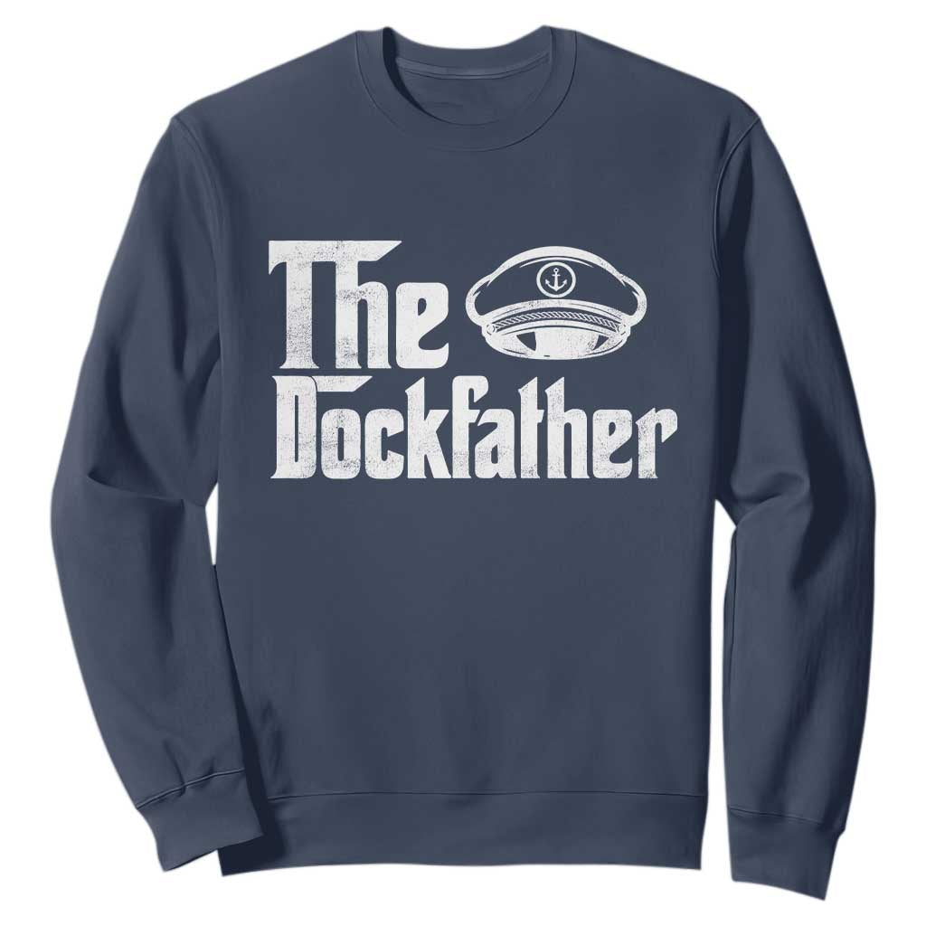 The Dockfather Sweatshirt Funny Boat Captain Dad Boating Humor Father's Day TS11 Navy Print Your Wear