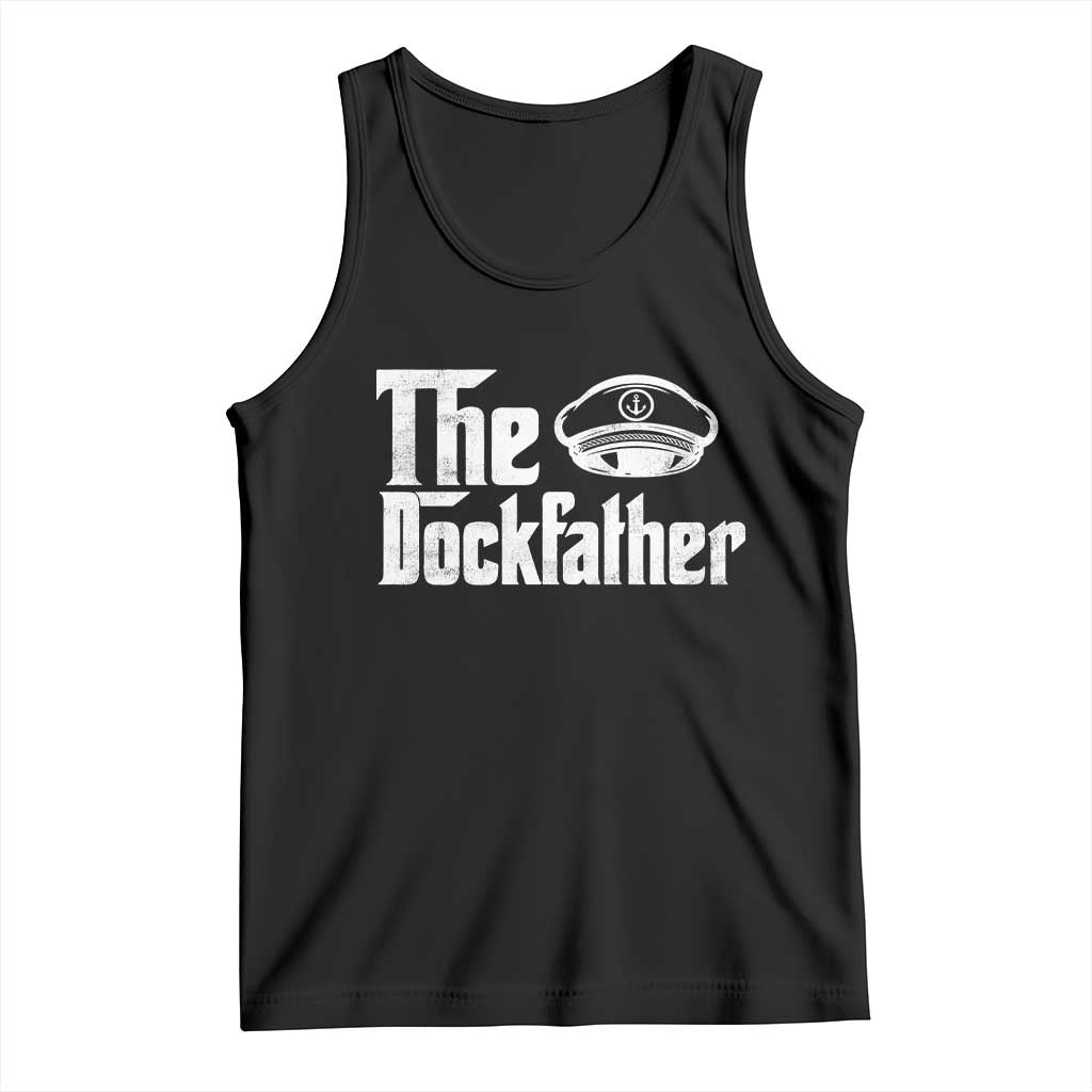 The Dockfather Tank Top Funny Boat Captain Dad Boating Humor Father's Day TS11 Black Print Your Wear