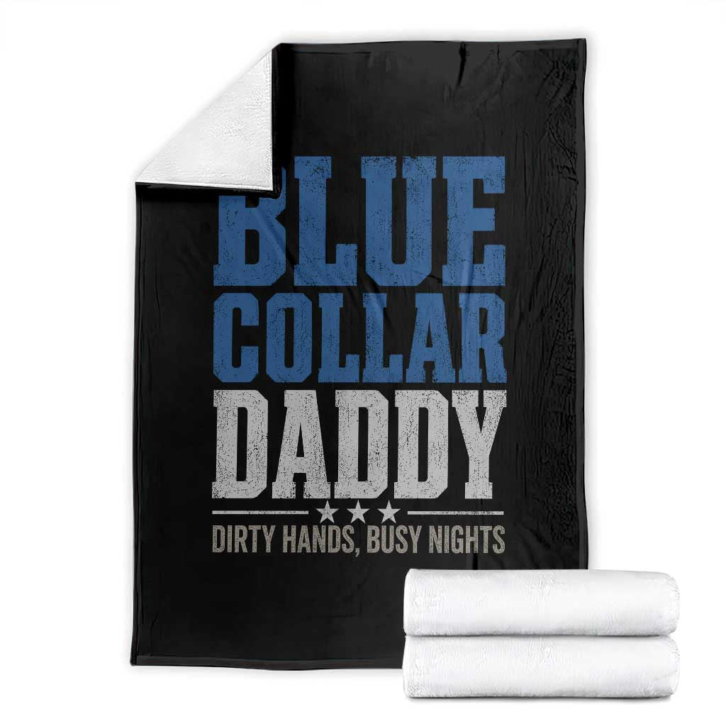 Blue Collar Daddy Dirty Hands Busy Nights Throw Blanket Funny Father's Day Gifts TS11 Black Print Your Wear