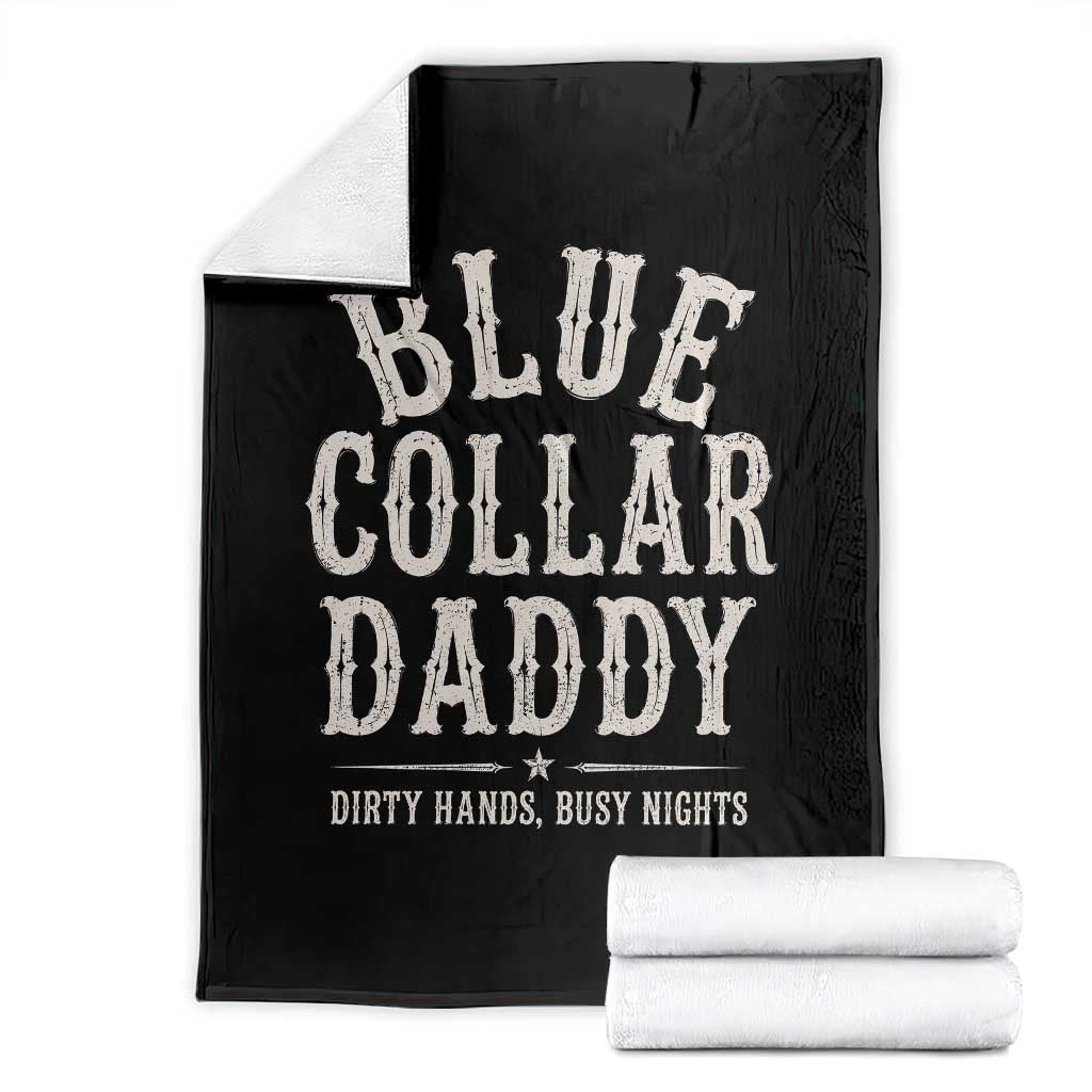 Blue Collar Daddy Dirty Hands Busy Nights Throw Blanket Mechanic Dad Father's Day Gifts TS11 Black Print Your Wear