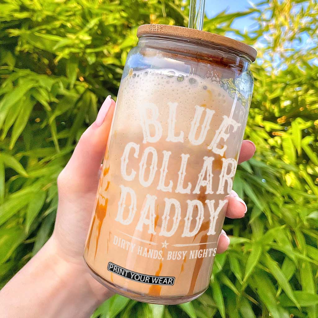 Blue Collar Daddy Dirty Hands Busy Nights Glass Can Mechanic Dad Father's Day Gifts TS11 Black Print Your Wear