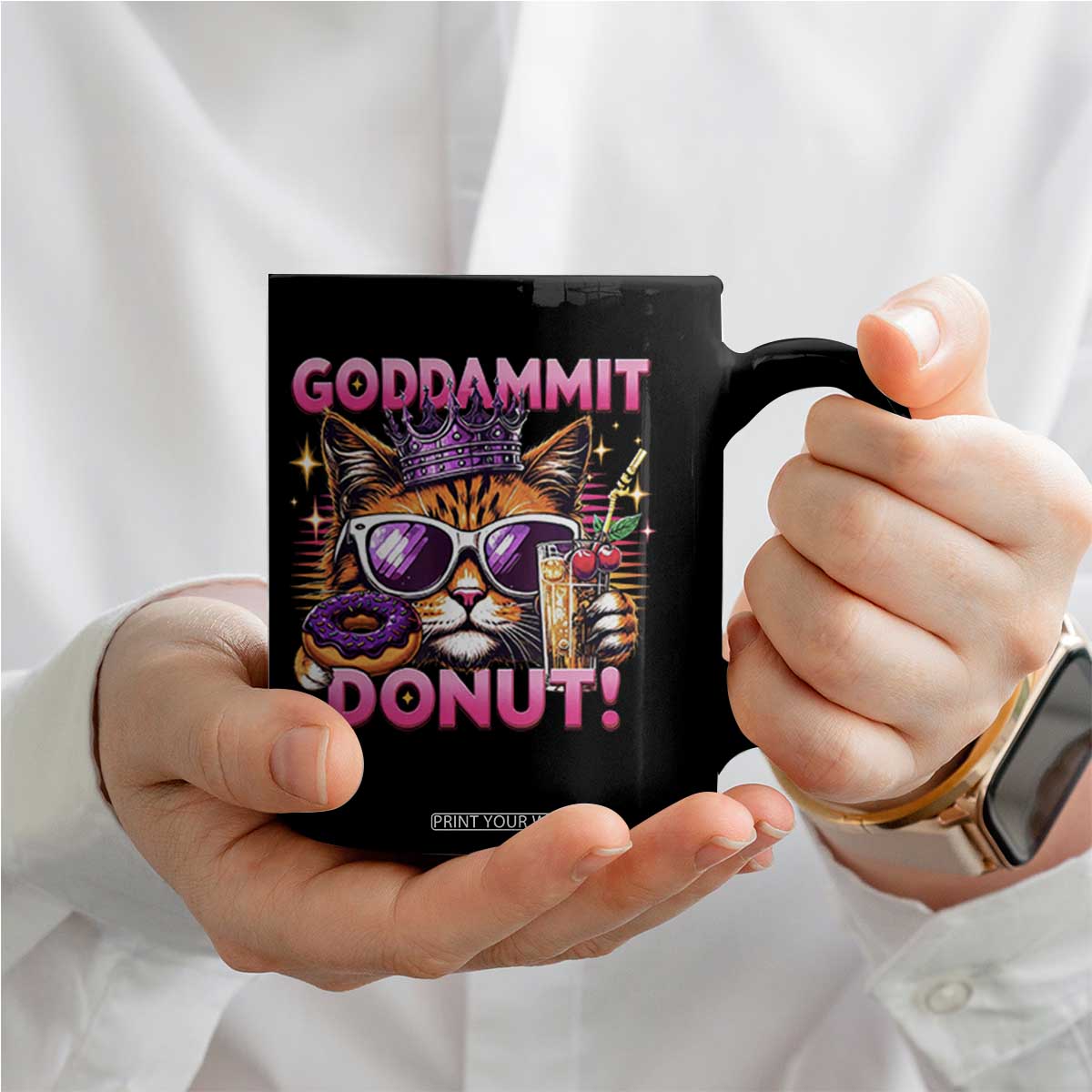 Funny Goddammit Cat Princess Meme Coffee Mug Cartoon Style TS11 Print Your Wear