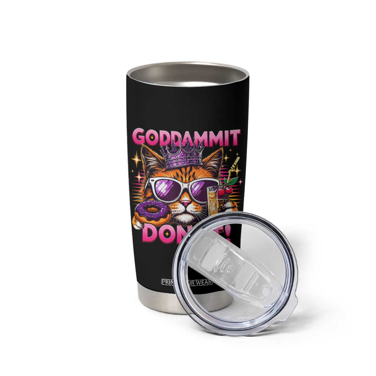 Funny Goddammit Cat Princess Meme Tumbler Cup Cartoon Style TS11 Print Your Wear